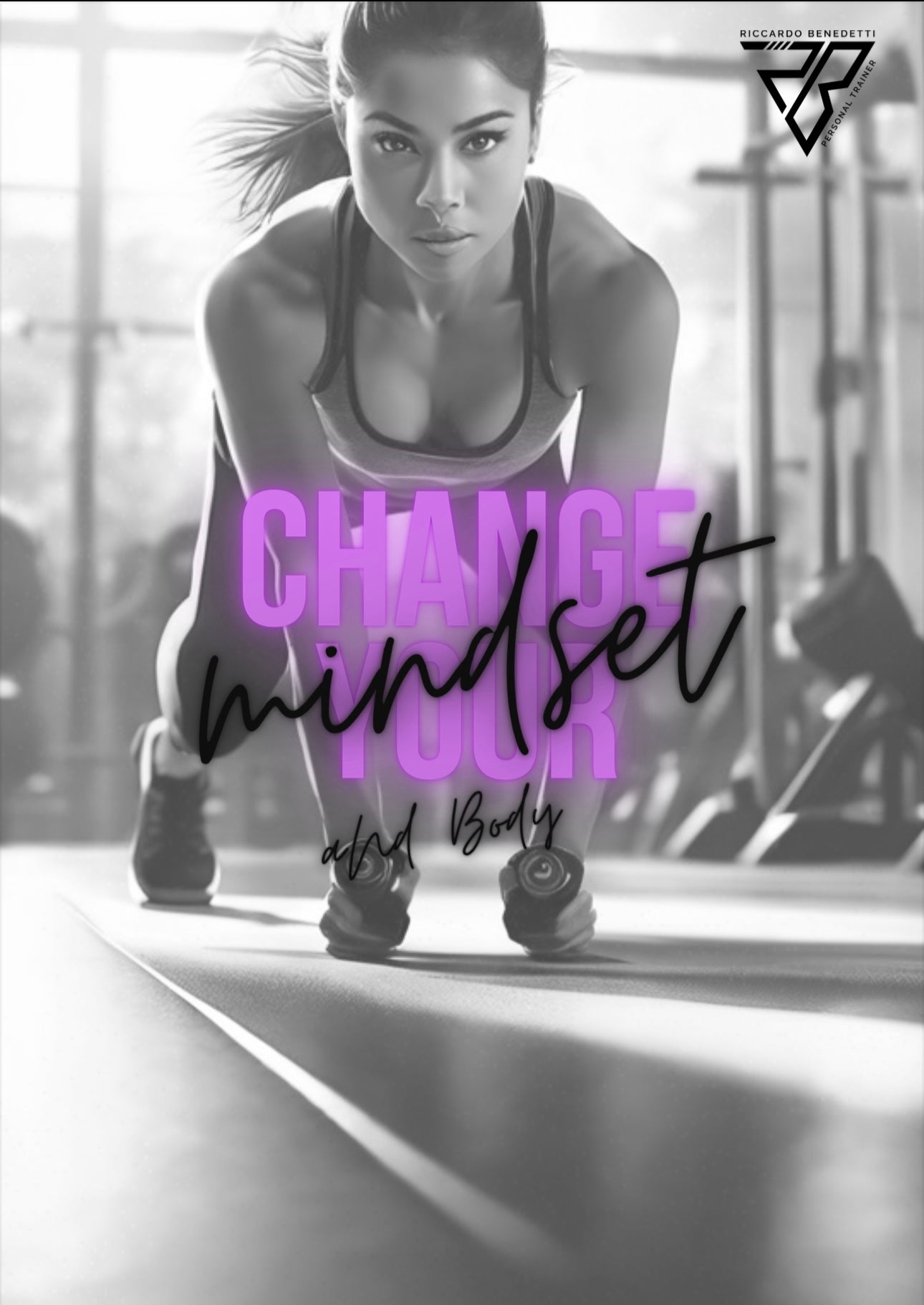 CHANGE YOUR MINDSET (and body)